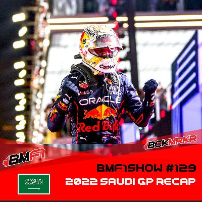Verstappen Kick Starts His Season In Jeddah | 2022 Saudi Arabian GP Recap Podcast | BMF1Show #129 Verstappen Kick Starts His Season In Jeddah | 2022 Saudi Arabian GP Recap Podcast | BMF1Show #129