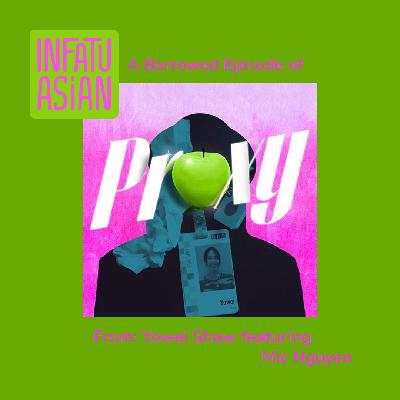 An Episode of Proxy on the InfatuAsian Podcast, Mic Nguyen's Biggest Regret