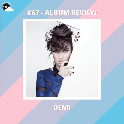 #67 - Demi Lovato - DEMI | Album Review