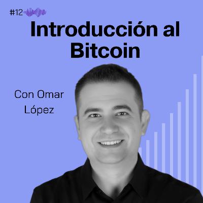 Bitcoin para principiantes. Omar López #12 Bitcoin para principiantes. Omar López #12