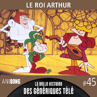 La Belle Histoire des Génériques Télé #45 | Le Roi Arthur [V2]