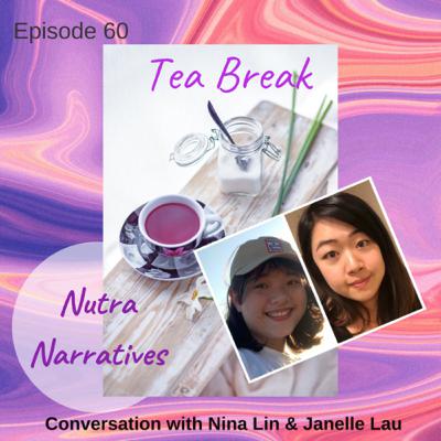 60. Tea Break Episode w/ Nina Lin & Janelle Lau: Discussing the Various Food Adverse Reactions