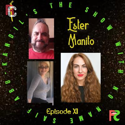 Episode XI – Esther Manito