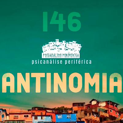 Antinomia #146: Psicanálise Periférica e Anarquismo Antinomia #146: Psicanálise Periférica e Anarquismo