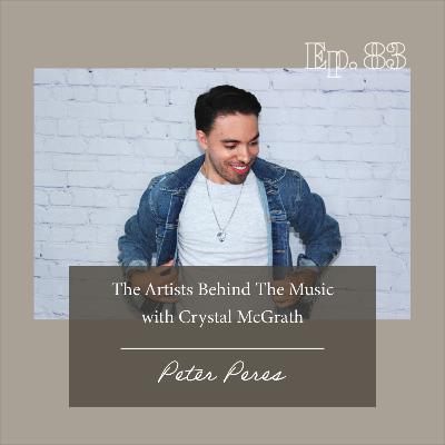 82- The Artists Behind the Music with Peter Peres