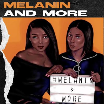 More Talks 3 | #MelaninandMorePod More Talks 3 | #MelaninandMorePod