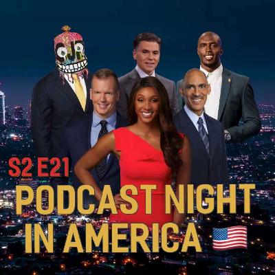 S2 E21 - Podcast Night In America S2 E21 - Podcast Night In America