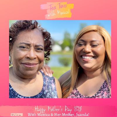 Happy Mother’s Day! Monica is back, and she sits down with her mom, Juanda