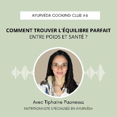 Comment trouver l’équilibre parfait  entre poids et santé : Ayurveda, une approche bienveillante et naturelle