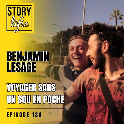 136. Benjamin Lesage, voyager sans un sou en poche