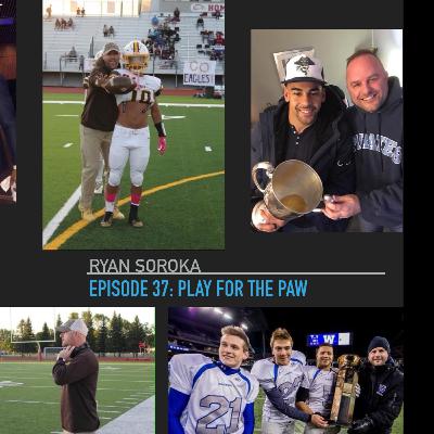 Episode 37: Ryan Soroka: "Play for the Paw"