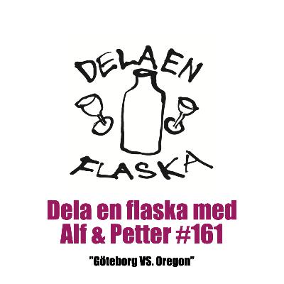 161. Dela en flaska – Göteborg VS. Oregon