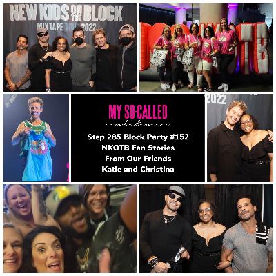 Step 285 - Block Party #152: NKOTB Fan Stories From Our Friends Katie and Christina