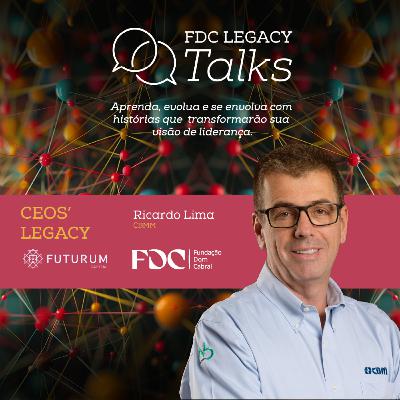 FDC Legacy Talks #05 - Ricardo Lima: indústria, inovação e expansão de mercados