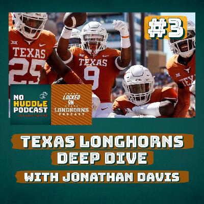 Ep 3: Texas Longhorn Deep Dive With Jonathan Davis from the Locked On Longhorns Podcast Ep 3: Texas Longhorn Deep Dive With Jonathan Davis from the Locked On Longhorns Podcast
