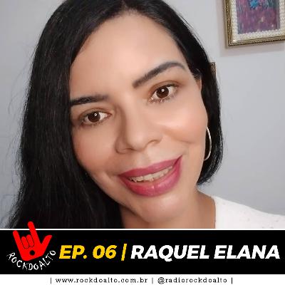 EP. 06 | RAQUEL ELANA | MISSÕES | ROCKDOALTO, O PODCAST