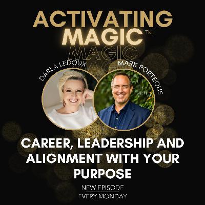 Leadership That’s Aligned With Your LIfe’s Purpose with Mark Porteous