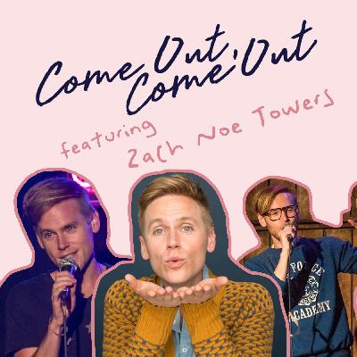 4. Come Out, Come Out with Zach Noe Towers