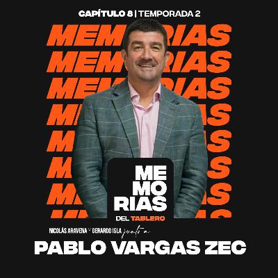 Memorias del Tablero | Pablo Vargas Zec | T02E08