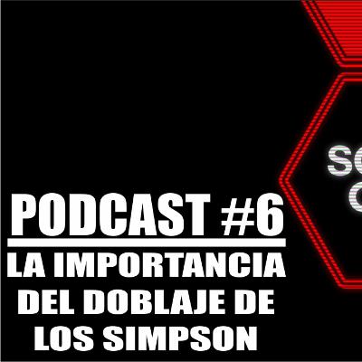 DOBLAJE BAJO LA LUPA #6 - La importancia del doblaje de Los Simpson - Feat. Desdoblando Al Doblaje
