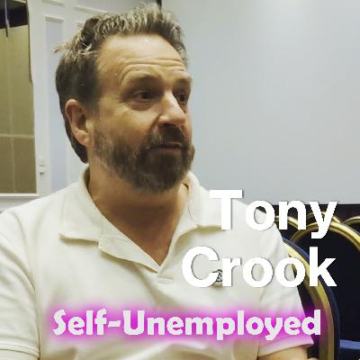I Lost Everything & Built It Back Through Property - Tony Crook | Self Unemployed