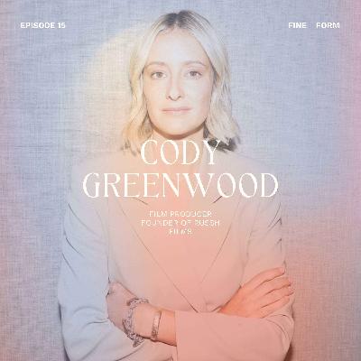 Film Producer Cody Greenwood on Passion, Perseverance and Forging Her Own Path Film Producer Cody Greenwood on Passion, Perseverance and Forging Her Own Path