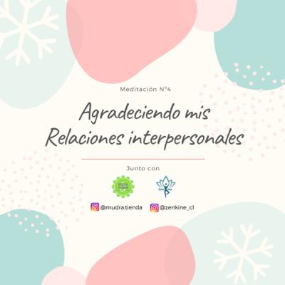 Día 4 de Gratitud: Agradeciendo mis relaciones interpersonales