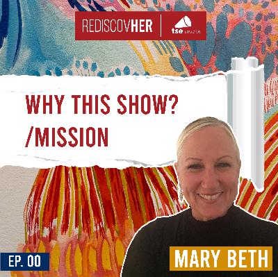 Why This Show? | Mary Beth Rosebrough - 000 Why This Show? | Mary Beth Rosebrough - 000