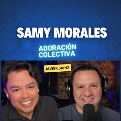 Ep.15 Sammy Morales - Javier Sainz - Adoración Colectiva - De San Marcos al mundo: cómo Dios levantó a Miel San Marcos”