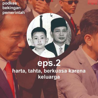 Eps. 2: Harta, Tahta, Berkuasa karena Keluarga Eps. 2: Harta, Tahta, Berkuasa karena Keluarga