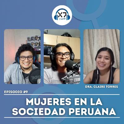 LAS MUJERES EN LA SOCIEDAD PERUANA ft. Claire Torres
