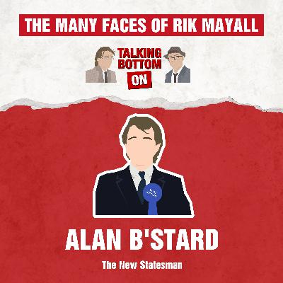 The Many Faces of Rik Mayall: Talking Bottom on Alan B'Stard in The New Statesman