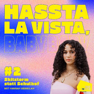 #02 Hannah Abdullah: Shitstorm statt Schulhof #02 Hannah Abdullah: Shitstorm statt Schulhof