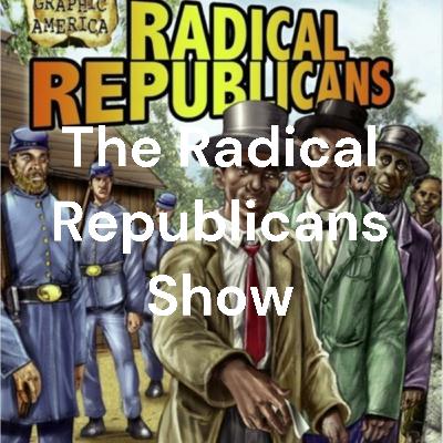 THE RADICAL REPUBLICANS LIVE SHOW 8/31/2025 THE RADICAL REPUBLICANS LIVE SHOW 8/31/2025