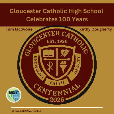 Gloucester Catholic High School celebrates 100 years Gloucester Catholic High School celebrates 100 years