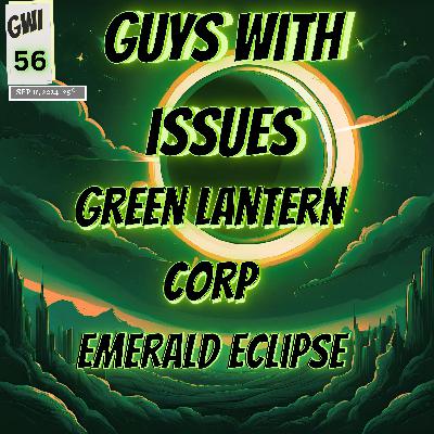 Issue 56: Green Lantern Corps Emerald Eclipse Issue 56: Green Lantern Corps Emerald Eclipse