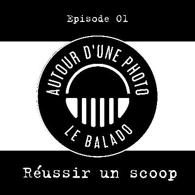 Réussir un scoop