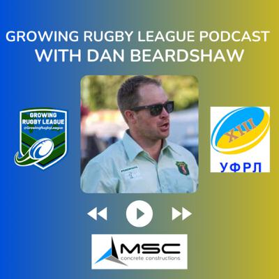 Growing Rugby League with Dan Beardshaw 🇬🇧 🇺🇦