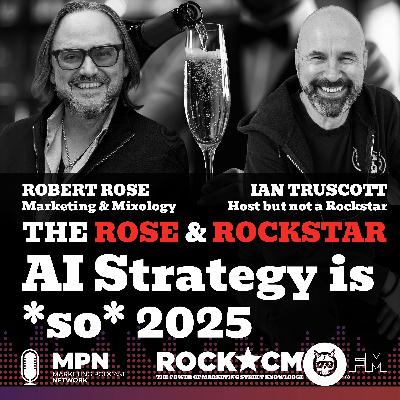 The Rose & Rockstar: AI Strategy is *so* 2025