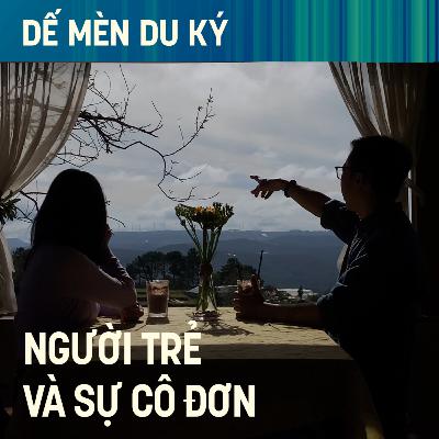 Người trẻ và sự cô đơn - ft Thuần Podcast | Vỗ về #1