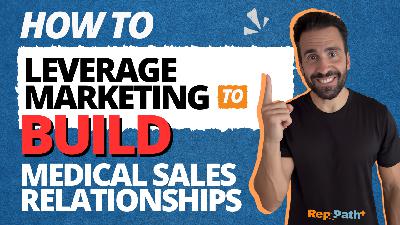 How to Leverage Marketing to Build Medical Sales Relationships How to Leverage Marketing to Build Medical Sales Relationships