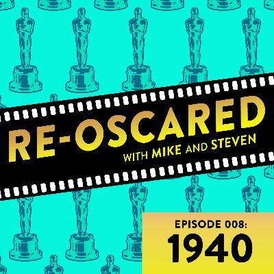 Re-Oscared episode 008: 1940