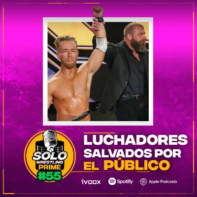 Solowrestling Prime 55: Luchadores salvados por el público - Episodio exclusivo para mecenas
