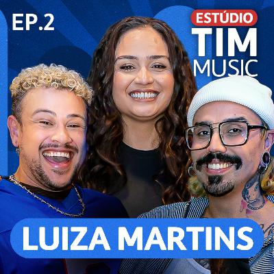 LUIZA MARTINS no Estúdio TIM Music com Diva Depressão | EP2