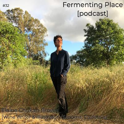 Episode Thirty-Two - Elaine Chukan-Brown [Wine Writer & Illustrator - Sonoma, California]