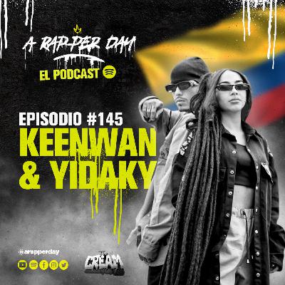 Episodio #145 ft. KEENWAN & YIDAKY