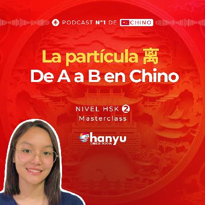 #12 Cómo Expresar Distancias con 离 (lí) en Chino | Aprende Chino Online | Podcast HSK2 Masterclass | T2 E12