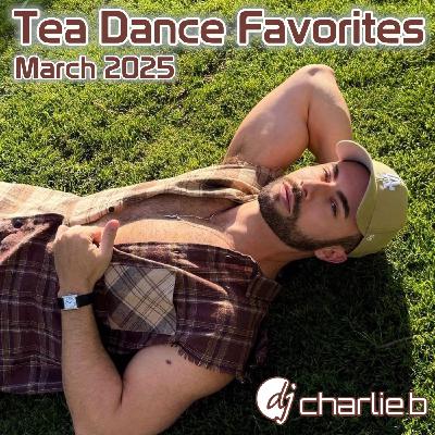 Episode 47: Tea Dance Favorites - March 2025