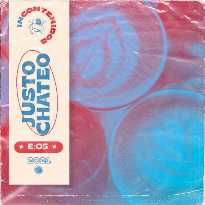 Ep. 5 - Justo Chateo: El podcast en el que Enrique es el más listo