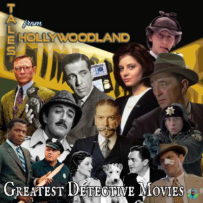 Greatest Movie Detectives: Uncovering Hollywood’s Most Iconic Sleuths | Tales From Hollywoodland